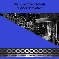 Love Down - Will Monotone