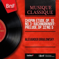 13 Préludes, Op. 32: No. 5 in G Major, Moderato - Alexander Brailowsky & Сергей Васильевич Рахманинов