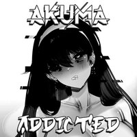 Addicted - Akuma
