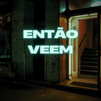 Então Veem - MC GSeis & Mc Gds & MaaxDeejay