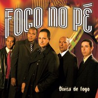 O Varão Que Corta o Laço - Fogo no Pé