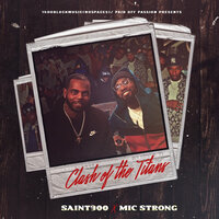Clash of the Titans - Saint300 & Mic Strong