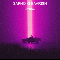 SAPNO KI BAARISH - Keshav