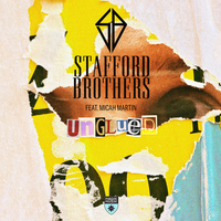 Unglued - Stafford Brothers & Micah Martin
