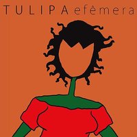 Da Menina - Tulipa Ruiz