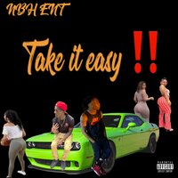Take It Easy - N.B.H. ENT & Sambô & TraDawg & LilScooter