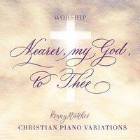 Nearer, My God, to Thee - Ronny Matthes