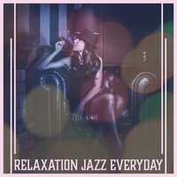 Soft Jazz – Ambient Session - Modern Jazz Relax Group
