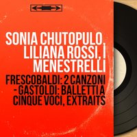 Balletti a cinque voci: No. 1, L'innamorato - Liliana Rossi & I MENESTRELLI & I Menestrelli, Liliana Rossi