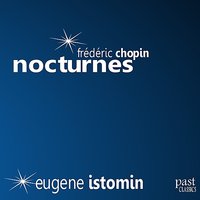 Nocturne No. 1 in F Major, Op. 15 - Фридерик Шопен & Eugene Istomin