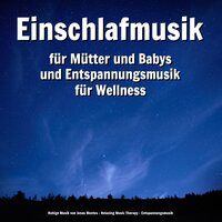 Sanfte Musik für neue Energie - Ruhige Musik von Jonas Mentes & Relaxing Music Therapy & Entspannungsmusik