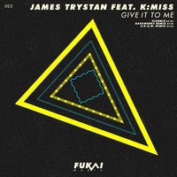 Give It to Me - James Trystan & Climbers & Cari Golden