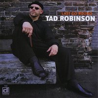 Last Go Round - Tad Robinson
