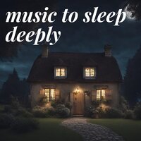 Music To Sleep Deeply - Sonidos de Armonía