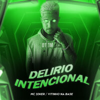 Delirio Intencional - Mc Joker