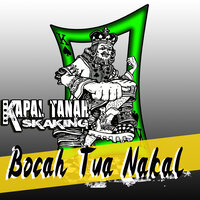 Bocah Tua Nakal - KAPAL TANAH sKaKinG