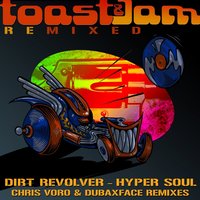 Hyper Soul - Dirt Revolver & Chris Voro