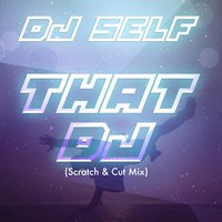That DJ - DJ Self