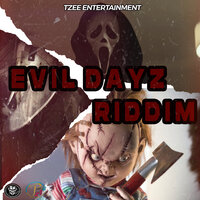 Evil Dayz Riddim - tzee_ent