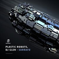 Sarrafo - Plastic Robots & DJ Glen