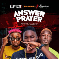 Answer Prayer - Klev Izzy & Erigga & Remison