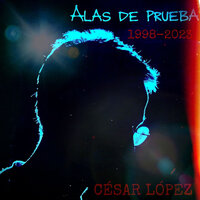 Camino de Regreso - Cesar Lopez