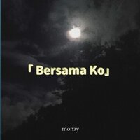 Bersama Ko - Monzy