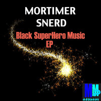 Black Superhero Music - Morttimer Snerd III