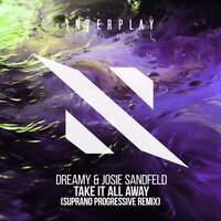 Take It All Away - Dreamy & Josie Sandfeld & Suprano