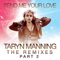 Send Me Your Love - Taryn Manning