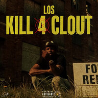 Kill 4 Clout - Los