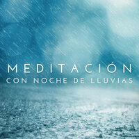 La Lluvia Cae A Cántaros - Tiempo de relajación natural & Sonidos de la Naturaleza Relajacion & Relajantes sonidos de lluvia