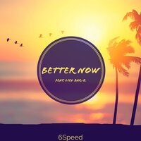 Better Now - 6Speed & Liel Bar-Z