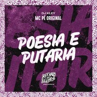 Poesia e Putaria - Mc Pê Original & DJ Kley