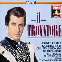 Il Trovatore, ACT I Scene 2: Che pi t'arresti? (Ines, Leonora) - Thomas Schippers & Gabriella Tucci & Luciana Moneta & Джузеппе Верди