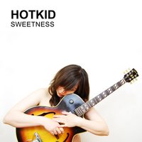 Sweetness - HotKid