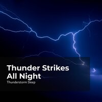 Drowse in Thunderstorm - Thunderstorm Sleep & Thunderstorm & Thunderstorms