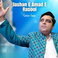Jashan E Amad E Rasool - Azeem Amin & Badar Ali Khan