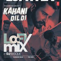 Kahani Dil Di Lofi Mix - Varinder Brar & DJ BASQUE