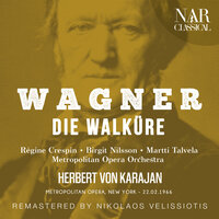 Die Walküre, WWV 86b, IRW 52, Act III: "Schützt mich und helft in höchster Not!" (Brünnhilde, Die Walküren) - Metropolitan Opera Orchestra & Герберт фон Караян & Birgit Nilsson & Carlotta Ordassy & Gwendolyn Killebrew & Phyllis Brill