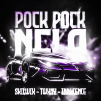 POCK POCK NELA - TWXNY & INNXCENCE & Sxilwix