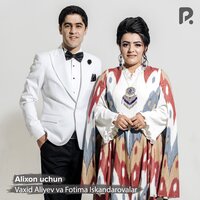 Alixon uchun - Вахид Алиев & Фотима Искандарова