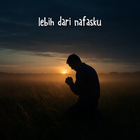Lebih dari nafasku - Bornfri Situmorang