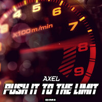 Push It To The Limit - Axel