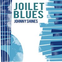 So Glad I Found You - Johnny Shines