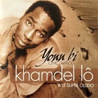 Togne Dou Galadjieu - Khamdel Lô & Le Super Ceddo & Khamdel Lô, Le Super Ceddo