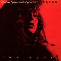 What Am I Gonna Do (about Your Love) ? - Tafuri & Steve Anderson