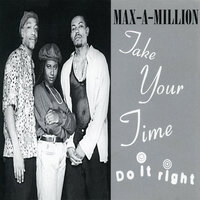 Take Your Time - Max-A-Million