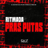 Ritmada Pras Putas - DJ LEILTON 011 & DJ 7W & MC Vitinho 011 & THEUZ MC