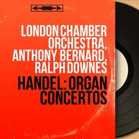 6 Organ Concertos, Op. 4, Organ Concerto No. 2 in B-Flat Major, HWV 290: III. Adagio - London Chamber Orchestra & Георг Фридрих Гендель